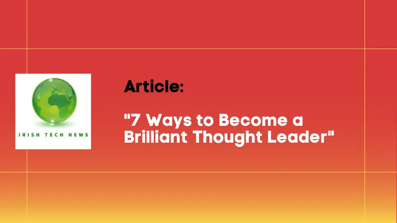 Featured Media thumbnail - 7 Ways to Become a Brilliant Thought Leader - Mindy Gibbins-Klein