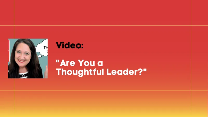 Featured Media thumbnail - Are You a Thoughtful Leader - Mindy Gibbins-Klein
